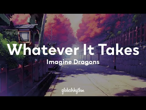 Imagine Dragons - Whatever It Takes (Lyrics)🎯