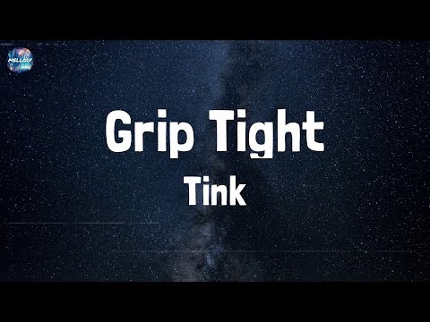 Tink - Grip Tight (Lyrics)