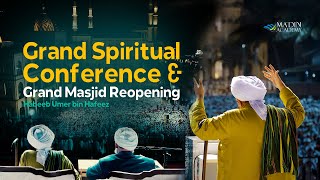 Grand Spiritual Conference & Grand Masjid Reopening | @HabibOmarCom  | Ma'din Academy