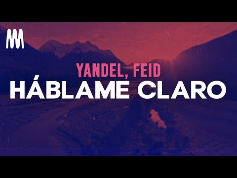 Yandel, Feid - Háblame Claro (Letra/Lyrics)