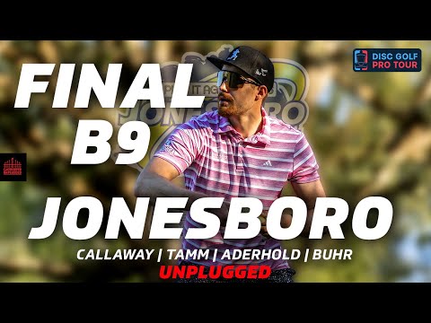 2024 Jonesboro Open | FINALB9 | Buhr, Aderhold, Tamm, Callaway | UNPLUGGED