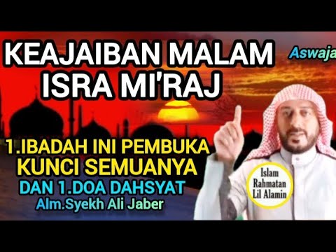 Keajaiban Malam Isra Mi'raj: Kunci Ibadah yang Membuka Segala Pintu - Syekh Ali Jaber