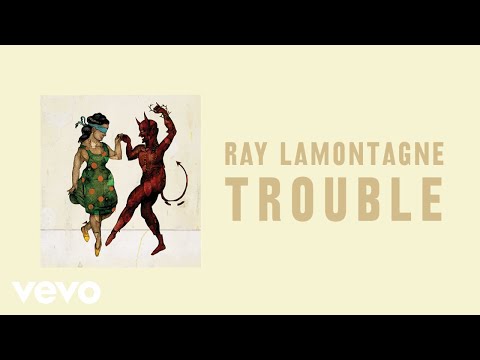 Ray LaMontagne - Trouble (Official Audio)