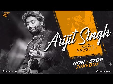 Best Of Arijit Singh Mashup | Nonstop - Jukebox | Jay Guldekar | Romantic Vibe Mashup |