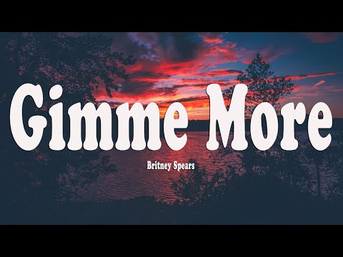 Britney Spears - Gimme More (Lyrics)