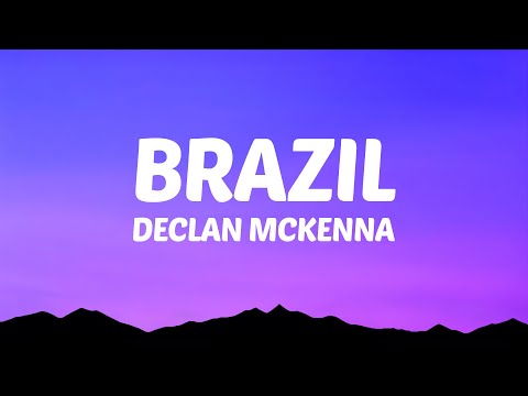 Declan McKenna - Brazil (Lyrics)