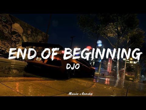 Djo - End of Beginning (Lyrics)   || Music Acosta