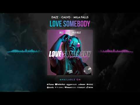 DAZZ, CALVO, Mila Falls - Love Somebody [Free Download]