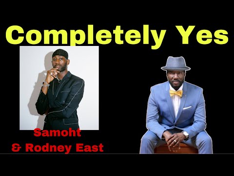 Completely Yes | Performed by Rodney East & Samoht