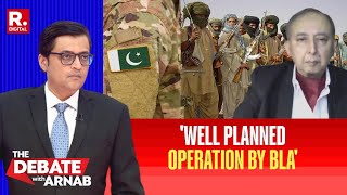 This Is A Major Escalation By Baloch Libration Army Against Pakistan: Tilak Devasher