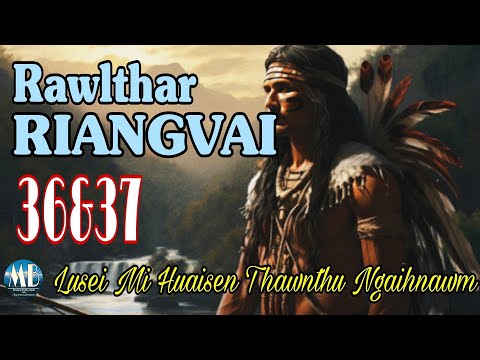 RAWLTHAR RIANGVAI (36&37)