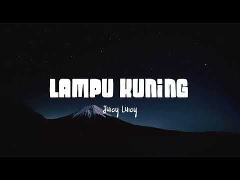 Juicy Luicy - Lampu Kuning (Lirik Lagu)