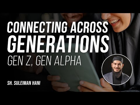 Bridging the Gap Between Generations | Sh. Suleiman Hani