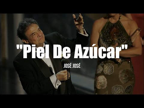 José José - Piel De Azúcar (LETRA)