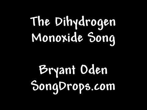 FUNNY SCIENCE SONG: The Dihydrogen Monoxide Song