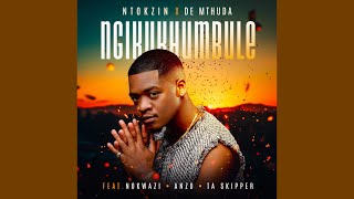 Ntokzin x De Mthuda - Ngikhumbule (Official Audio) feat. Nokwazi, Anzo & Ta Skipper