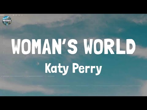 Katy Perry - WOMAN’S WORLD (Lyrics)