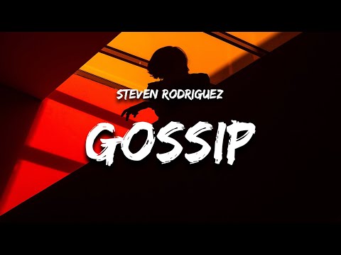 Steven Rodriguez - Gossip (Lyrics)