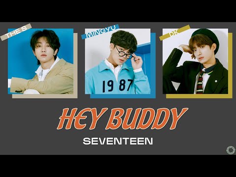 [日本語字幕/歌詞/かなるび] HEY BUDDY - ディエイト、ミンギュ、ドギョム SEVENTEEN 97line