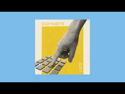 LX72 - Old Habits [Full EP]