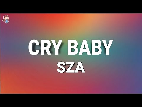 SZA - Cry Baby (Lyrics)