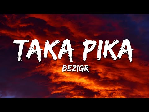 bezigr - TAKA PIKA