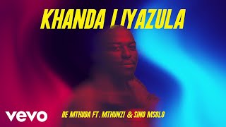 De Mthuda - Khanda Liyazula (Visualizer) ft. Mthunzi, Sino Msolo