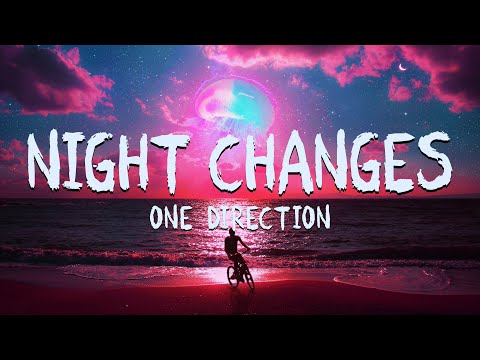 One Direction -- Night Changes (Lyrics) Full Song