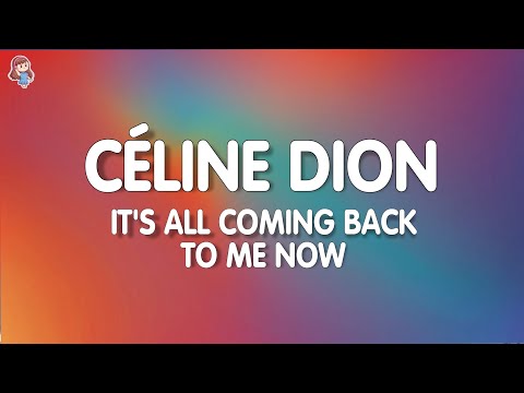 Céline Dion - It's All Coming Back to Me Now (Lyrics)