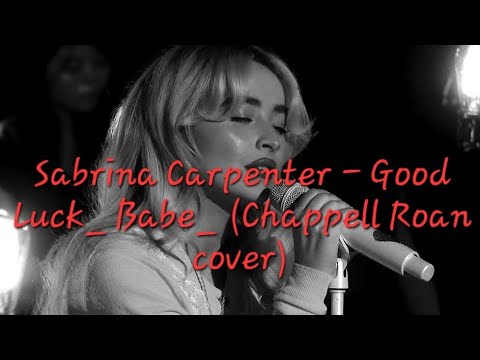 Sabrina Carpenter - Good Luck_ Babe_ (Chappell Roan cover) Lyrics