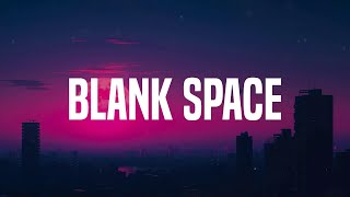 Blank Space - Taylor Swift (Lyric Video)