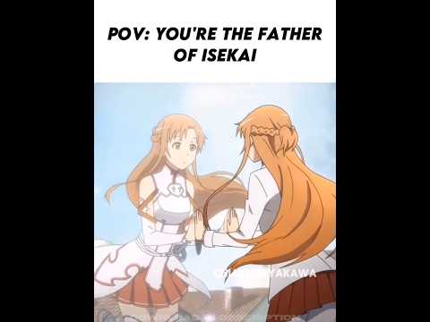 The father of Isekai anime franchise (Sword Art Online edit)