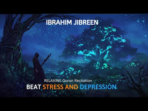 Ibrahim Jibreen - Quran Compilation for Sleep & Stress Relief