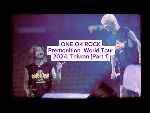 ONE OK ROCK Premonition World Tour 2024 Taiwan, Kaoshiung National Stadium