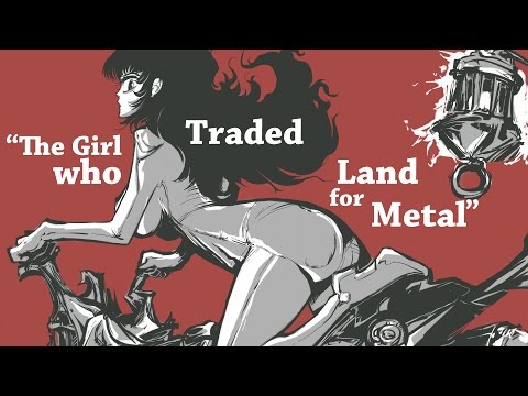 The Girl who Traded Land for Metal (Time Lapse)