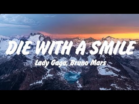 Lady Gaga, Bruno Mars - Die With A Smile (Lyrics), Lana Del Rey, ROSÉ & Bruno Mars