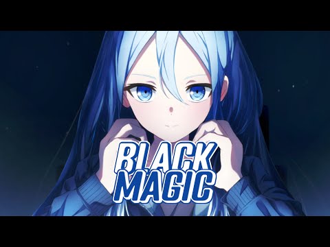 Nightcore - Black Magic (Lyrics)