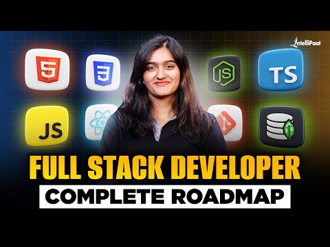 How to Become a Full Stack Web Developer? | BEST Full Stack Developer Roadmap For 2025 | Intellipaat