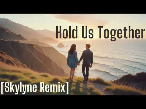 WILD - Hold Us Together (Skylyne Remix)