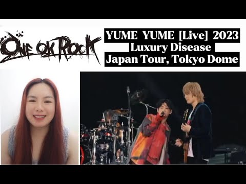 ONE OK ROCK Yume-Yume [Live 2023] Luxury Disease Japan Tour, Tokyo Dome