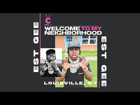 #CivilTV: EST Gee - "Welcome To My Neighborhood: Louisville"