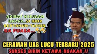 CERAMAH LUCU UAS 2025 ❗❗ CERAMAH LUCU TERBAIK USTADZ ABDUL SOMAD 2025