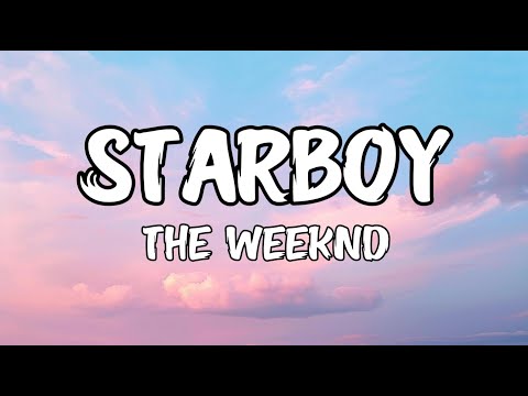 The Weeknd - Starboy (Lyrics) ft. Daft Punk