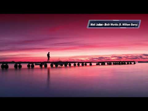 Matt Jadon - Both Worlds (ft William Barry)