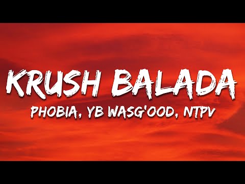 PHOBIA, Yb Wasg'ood & NTPV - KRUSH BALADA