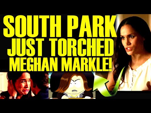 SOUTH PARK JUST HUMILIATED MEGHAN MARKLE IN THE BEST WAY POSSIBLE AFTER NETFLIX SHOW BACKFIRES!