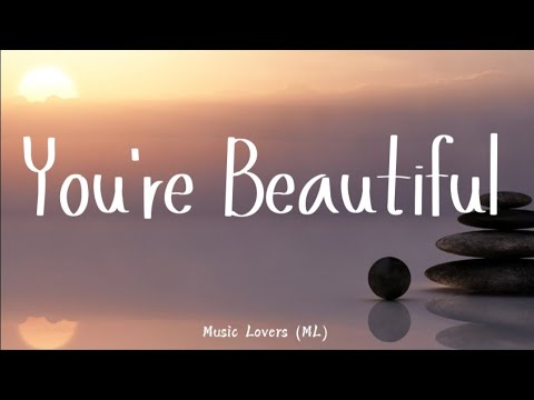 James Blunt - You're Beautiful (Lyrics)