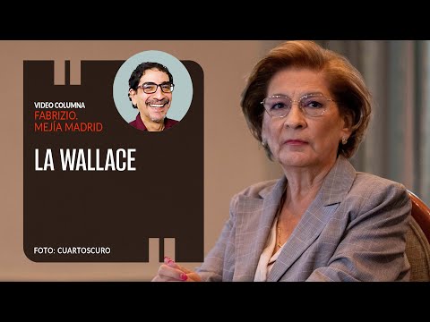 La Wallace. Por Fabrizio Mejía