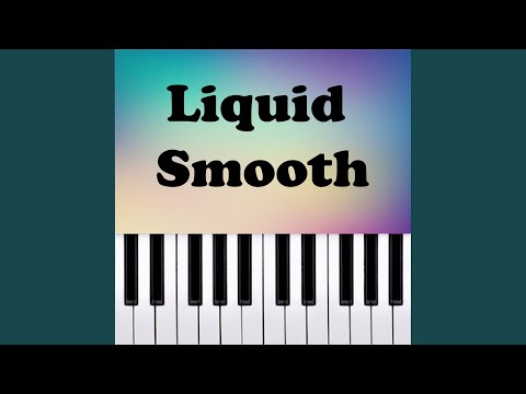 Liquid Smooth (Piano Version)