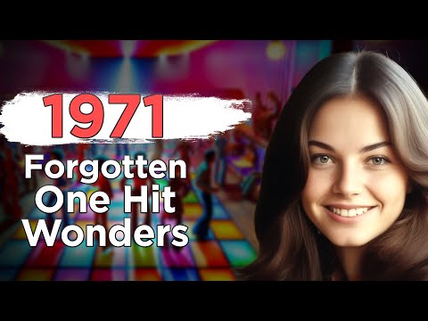 15 Forgotten One Hit Wonders From 1971